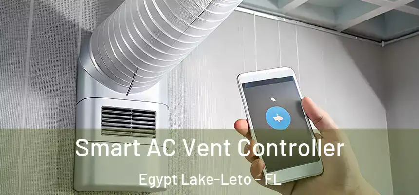 Smart AC Vent Controller Egypt Lake-Leto - FL